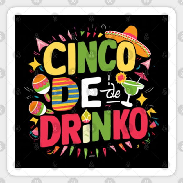 Cinco de drinko, cinco de mayo Sticker by Little Quotes